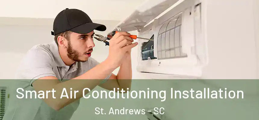 Smart Air Conditioning Installation in St. Andrews, SC | Expert HVAC ...